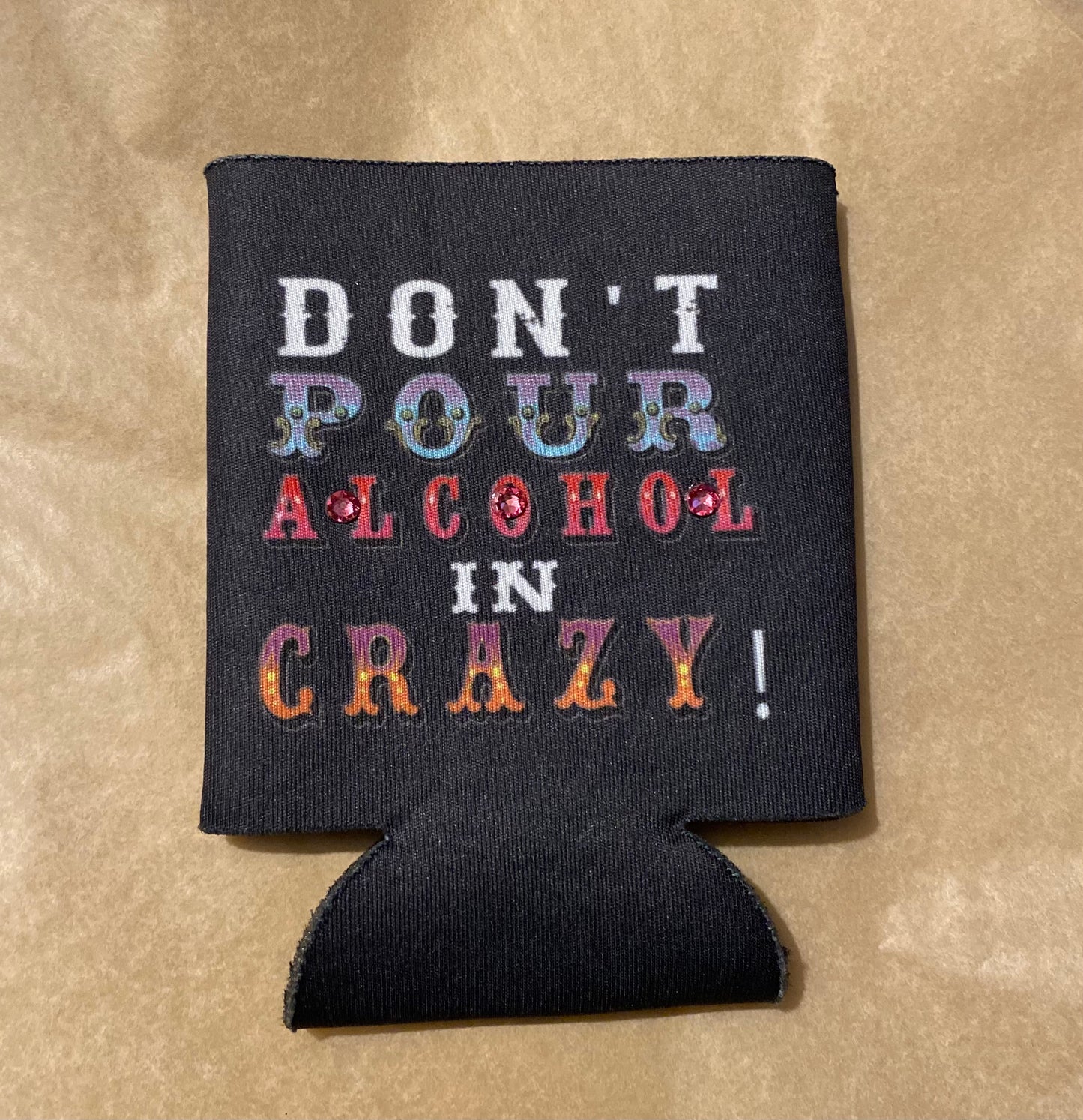 Alcohol in Crazy Koozie