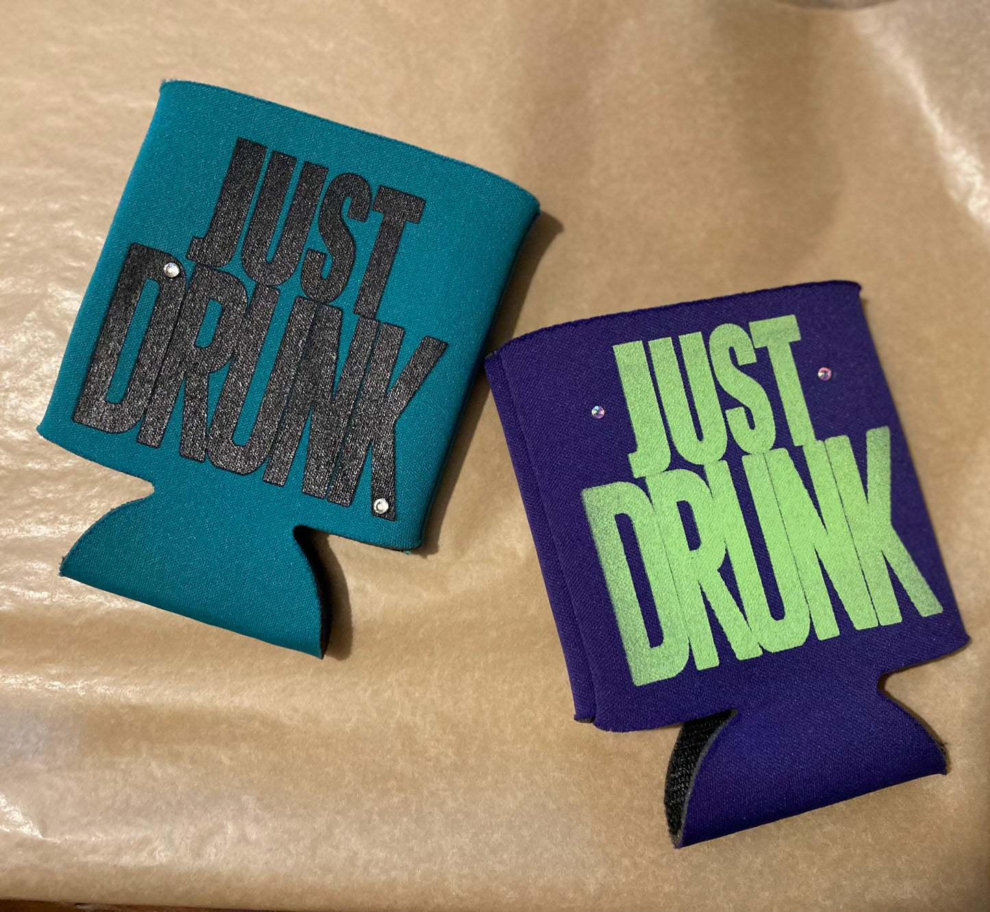 Just Drunk Koozie