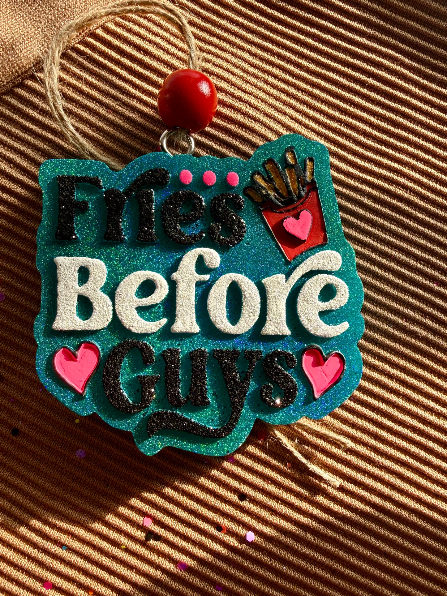 Fries Before Guys Freshie
